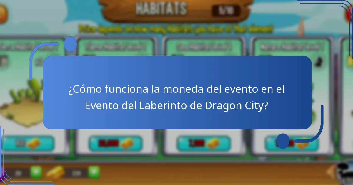 ¿Cómo funciona la moneda del evento en el Evento del Laberinto de Dragon City?