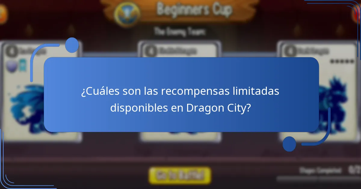 ¿Cuáles son las recompensas limitadas disponibles en Dragon City?