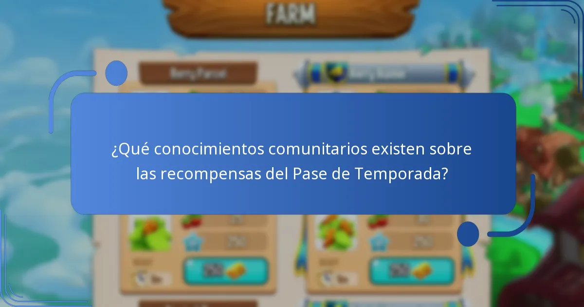¿Qué conocimientos comunitarios existen sobre las recompensas del Pase de Temporada?